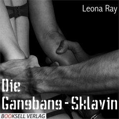 Die Gangbang-Sklavin (MP3-Download) - Ray, Leona