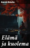 Elämä ja kuolema (eBook, ePUB)