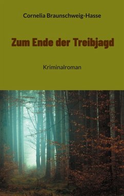 Zum Ende der Treibjagd (eBook, ePUB) - Braunschweig-Hasse, Cornelia