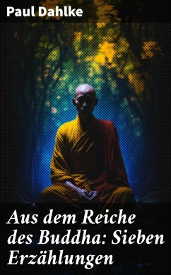 Aus dem Reiche des Buddha: Sieben Erzählungen (eBook, ePUB) - Dahlke, Paul