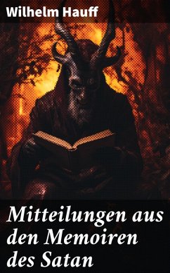 Mitteilungen aus den Memoiren des Satan (eBook, ePUB) - Hauff, Wilhelm