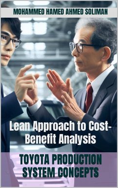 Lean Approach to Cost-Benefit Analysis (Toyota Production System Concepts) (eBook, ePUB) - Soliman, Mohammed Hamed Ahmed