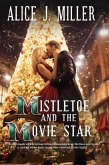 Mistletoe and the Movie Star (eBook, ePUB)