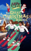 Aria & Liam - The Great Christmas Rescue (eBook, ePUB)