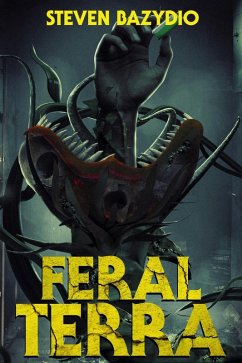 Feral Terra (eBook, ePUB) - Bazydlo, Steven