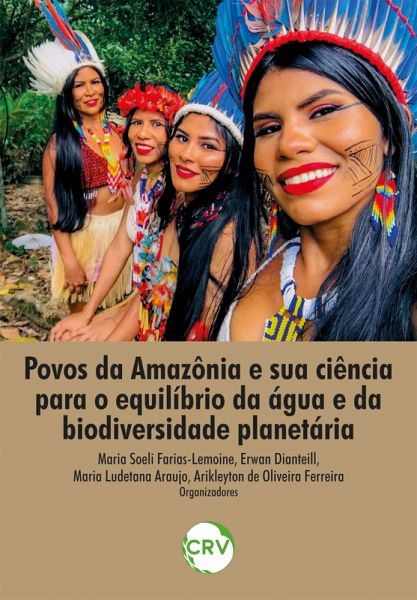 Povos da Amazônia e sua ciência para o equilíbrio da água e da biodiversidade planetária (eBook, ePUB) Povos da Amazônia e sua ciência para o equilíbrio da água e da biodiversidade planetária (eBook, ePUB)