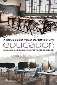 A Educação Pelo Olhar De Um Educador (eBook, ePUB) - Bulhões, Mauro