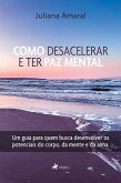 Como Desacelerar E Ter Paz Mental (eBook, ePUB)