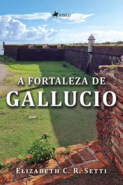 A Fortaleza de Gallucio (eBook, ePUB)