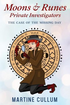 The Case of the Missing Day (Moons & Runes Private Investigators, #2) (eBook, ePUB) - Cullum, Martine