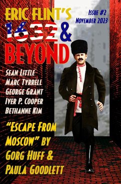 Eric Flint's 1632 & Beyond Issue 2 (eBook, ePUB) - Beyond, And; Kim, Bethanne; Grant, George; Huff, Gorg; Goodlett, Paula; Little, Sean; Tyrrell, Marc; Cooper, Iver P.