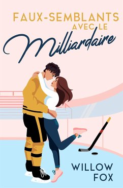 Faux-semblants avec le Milliardaire (Ice Dragons Hockey Romance (FR), #1) (eBook, ePUB) - Fox, Willow
