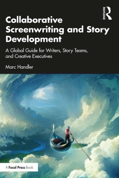 Collaborative Screenwriting and Story Development (eBook, PDF) - Handler, Marc