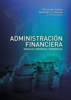 Administración financiera (eBook, ePUB) - Juárez, Fernando; Alayón, José Luis; Cifuentes Martínez, Wilson Eduardo; Mariño-Arévalo, Andrés; Useche, Alejandro J.; Díaz, Johanna; Cárdenas, Yeimy Luis; Martín, Alfonso; Malagón Robayo, Carolina; Bello Rodríguez, Luis Alejandro; Pérez, Carlos Hernán; Paredes, Mario R.