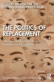 The Politics of Replacement (eBook, ePUB)