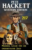 Marshal Logan und die unerbittliche Jagd: Pete Hackett Western Edition 217 (eBook, ePUB)