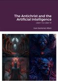 The Antichrist and the Artificial Intelligence (Liber I to Liber IV) (eBook, ePUB)