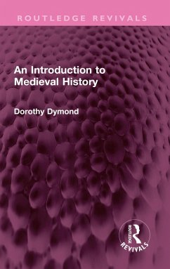 An Introduction to Medieval History (eBook, PDF) - Dymond, Dorothy