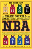 Le grandi squadre che hanno fatto la storia dell'NBA (eBook, ePUB)