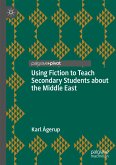 Using Fiction to Teach Secondary Students about the Middle East (eBook, PDF)