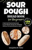 Sourdough Bread Book for Beginners (eBook, ePUB)