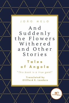 And Suddenly the Flowers Withered and Other Stories (eBook, ePUB) - Melo, João