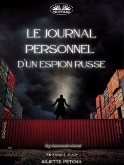 Le Journal Personnel D'Un Espion Russe (eBook, ePUB) - Salamah-Abdul Awal, Azeezah