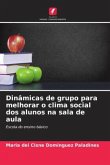 Dinâmicas de grupo para melhorar o clima social dos alunos na sala de aula