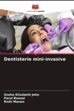 Dentisterie mini-invasive - John, Sneha Elizabeth;Bansal, Parul;Manan, Rishi