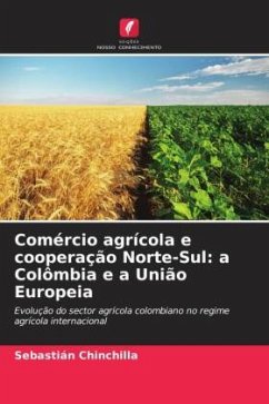 Comércio agrícola e cooperação Norte-Sul: a Colômbia e a União Europeia - Chinchilla, Sebastián