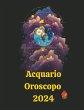Acquario Oroscopo 2024 - Bild 1