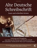 Alte Deutsche Schreibschrift lesen und schreiben lernen - Anleitung und Übungsbuch zum Erlernen der Kurrent und Sütterlin-Schrift mit zusätzlicher Schönschrift-Fibel und Transkriptionen Alte Deutsche Schreibschrift lesen und schreiben lernen - Anleitung und Übungsbuch zum Erlernen der Kurrent und Sütterlin-Schrift mit zusätzlicher Schönschrift-Fibel und Transkriptionen