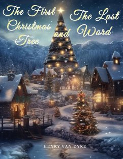 The First Christmas Tree and The Lost Word - Henry Van Dyke