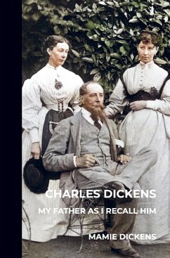 Charles Dickens: My Father as I Recall Him - Dickens, Mamie