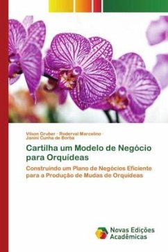 Cartilha um Modelo de Negócio para Orquídeas - Gruber, Vilson;Marcelino, Roderval;Cunha de Borba, Janini