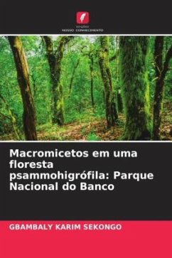 Macromicetos em uma floresta psammohigrófila: Parque Nacional do Banco - Sekongo, Gbambaly Karim