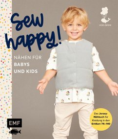 Sew happy! - Nähen für Babys und Kids mit @von.anne - Stettner, Anne