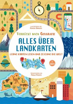 Alles über Landkarten. Lerne Karten lesen und zeichne die Welt (Verrückt nach Geographie) - Misesti, Paola