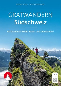 Gratwandern Südschweiz - Jung, Bernd;Kürschner, Iris