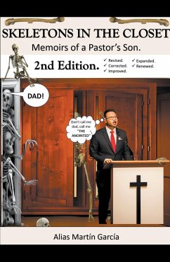 Skeletons in the Closet - Memoirs of a Pastor's Son - 2nd Edition - Garcia, Alias Martín