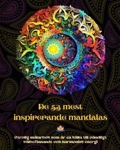 Cover De 53 mest inspirerande mandalas - Otrolig målarbok som är en källa till oändligt välbefinnande och harmonisk energi