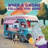 When A Gnome Follows You Home - Bild 1