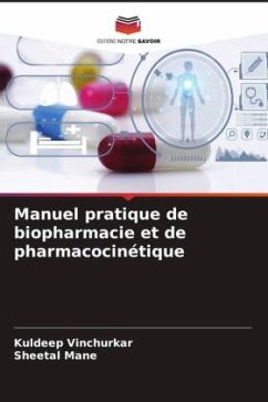Manuel pratique de biopharmacie et de pharmacocinétique - Vinchurkar, Kuldeep;Mane, Sheetal