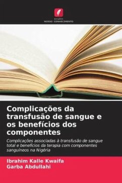 Complicações da transfusão de sangue e os benefícios dos componentes - Kwaifa, Ibrahim Kalle;Abdullahi, Garba