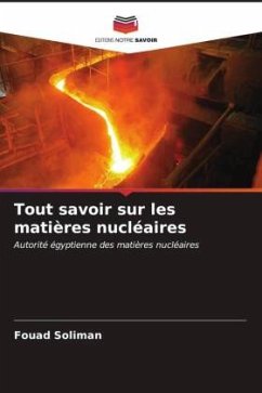 Tout savoir sur les matières nucléaires - Soliman, Fouad