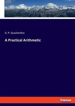 A Practical Arithmetic - Quackenbos, G. P.