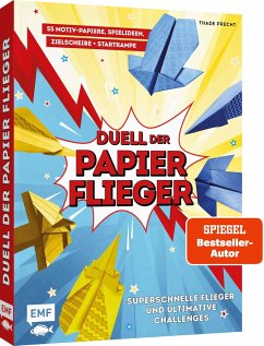 Duell der Papierflieger - Falte den schnellsten Flieger und gewinne ultimative Challenges - Precht, Thade