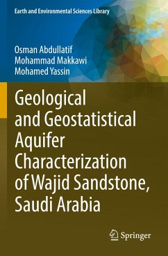 Geological and Geostatistical Aquifer Characterization of Wajid Sandstone, Saudi Arabia - Abdullatif, Osman;Makkawi, Mohammad;Yassin, Mohamed
