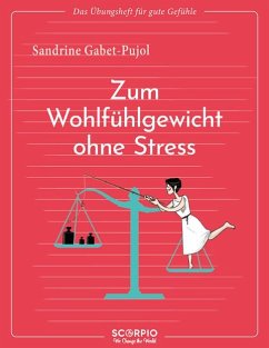 Das Übungsheft für gute Gefühle - Zum Wohlfühlgewicht ohne Stress - Gabet-Pujol, Sandrine