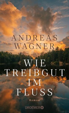 Wie Treibgut im Fluss - Wagner, Andreas